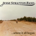 Jesse Stratton Band - Where It All Began '2016