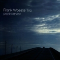Frank Woeste Trio - Untold Stories '2007