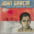 John Garcia - John Garcia And The Band Of Gold '2019