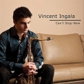 Vincent Ingala - Can't Stop Now '2012