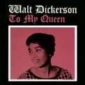 Walt Dickerson - To My Queen (Remastered) '2016
