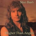 Stan Bush - Higher Than Angels '1996