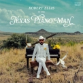 Robert Ellis - Texas Piano Man '2019