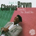 Charles Brown - Just A Lucky So And So '1994