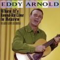 Eddy Arnold - When It's Round-up Time In Heaven The Great Gospel Recordings '2019