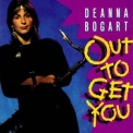 Deanna Bogart - Out To Get You '1990