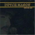 Dutch Mason - Wish Me Luck (1995 Attic Atm-1142) '1979