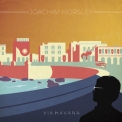 Joachim Horsley - Via Havana '2019