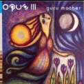 Opus III - Guru Mother '1994