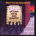 Uptown Vocal Jazz Quartet - When The Sun Goes Down '2002