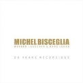 Michel Bisceglia - 20 Years Recordings '2017