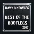Davy Knowles - Best Of The Bootlegs 2017 '2018
