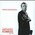 Krzysztof Komeda - Private conversation (The Complete Recordings Of Krzysztof Komeda Vol.16) {Polonia CD 125} '1998