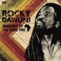 Rocky Dawuni - Branches Of The Same Tree '2015