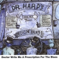 Dr Harp's Medicine Band - Doctor, Write Me A Prescription For The Blues '2006