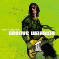 Dean Brown - Groove Warrior '2004