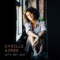 Cyrille Aimee - Let's Get Lost '2016