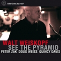 Walt Weiskopf - See The Pyramid '2010