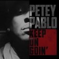 Petey Pablo - Keep On Goin' '2018