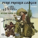 Pure Prairie League - Two Lane Highway & If The Shoe Fits '2017