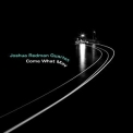 Joshua Redman - Come What May '2019