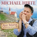 Michael Hirte - Ave Maria Lieder Fur Die Seele '2018