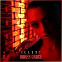 Baker Grace - Illest '2019