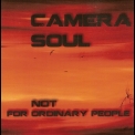 Camera Soul - Not For Ordinary People '2013