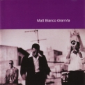 Matt Bianco - Gran Via+5 '1995