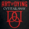 Art Of Dying - Cut It All Away '2019