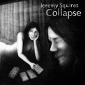 Jeremy Squires - Collapse '2017