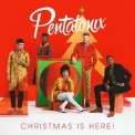 Pentatonix - Christmas Is Here! '2018