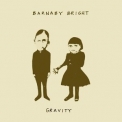 Barnaby Bright - Gravity '2011