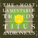 Titus Andronicus - The Most Lamentable Tragedy '2015