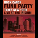 Rock Candy Funk Party - Rock Candy Funk Party Takes New York  -  Live At The Iridium (cd1) '2014