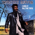 Tyrone Davis - I Had It All The Time '2015
