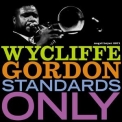Wycliffe Gordon - Standards Only '2016