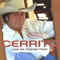 Cerrito - Love Me Forever Today '2004