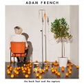 Adam French - The Back Foot And The Rapture '2019