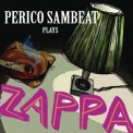 Perico Sambeat - Plays Zappa '2016