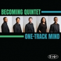 Becoming Quintet - One-Track Mind [Hi-Res] '2019