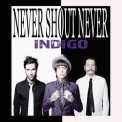 Never Shout Never - Indigo '2012
