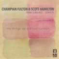 Champian Fulton - The Things We Did Last Summer '2017