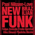 Paal Nilssen-Love - New Brazilian Funk '2019