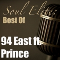 94 East - Soul Elite: Best Of 94 East Ft. Prince '2015