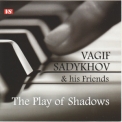 Vagif Sadykhov & His Friends - The Play Of Shadows '2014