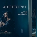 Peter Gregson - Adolescence (Original Motion Picture Soundtrack) '2019