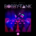 Bobby Tank - The Way '2013