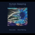 Tony Lowe & Alison Fleming - Human Sleeping Dreams 1 To 8 '2014