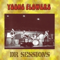 Young Flowers - Young Flowers Dr Sessions '2003